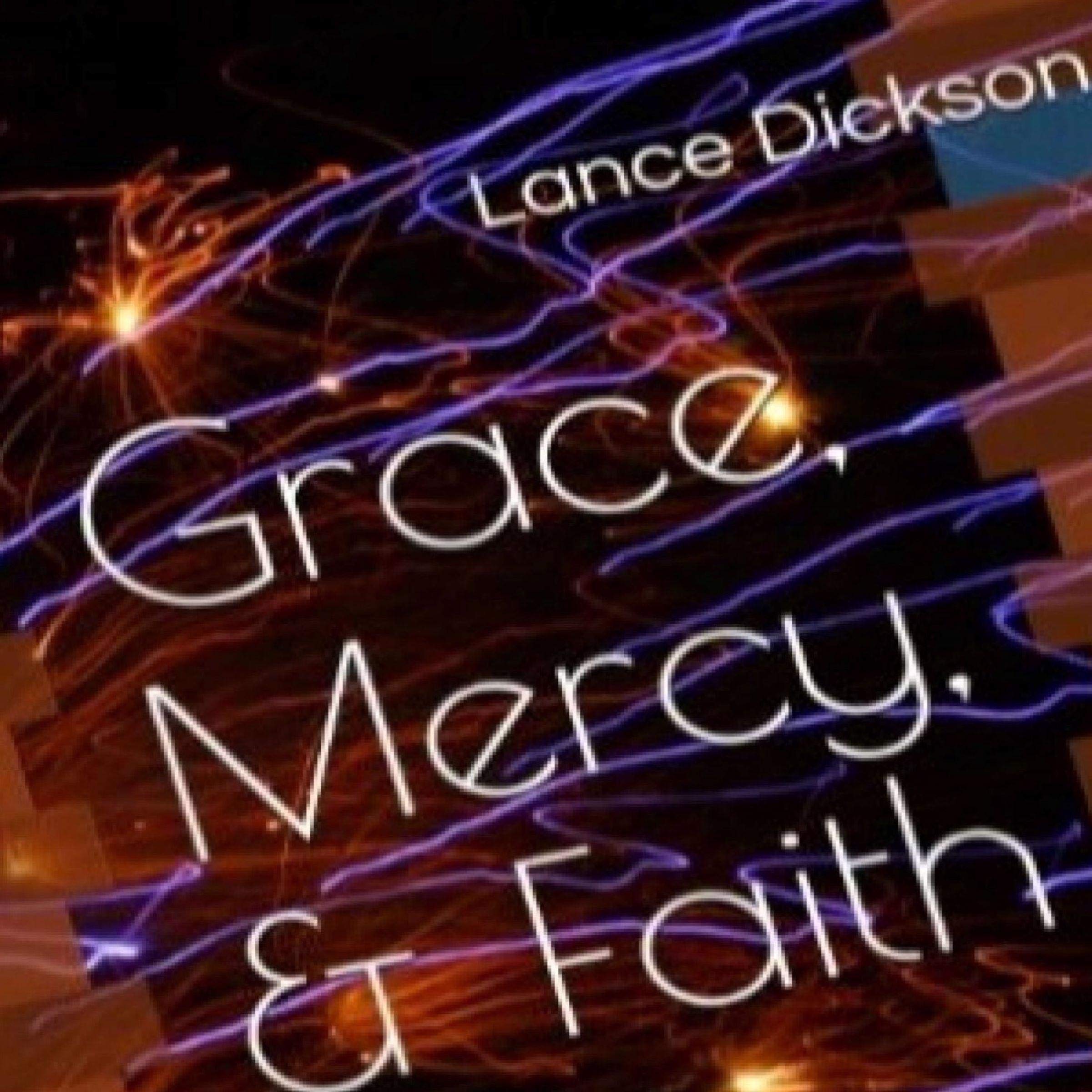 Grace, Mercy, & Faith: The Keys to Spiritual Empowerment