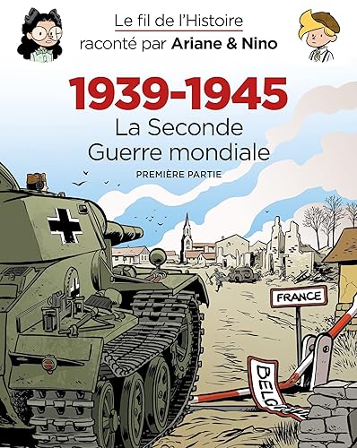 Le fil de l'Histoire raconté par Ariane &amp; Nino - Fourreau 1939 - 1945 - La Seconde Guerre mondiale: Premières partie : Coffret en 3 volumes : Tome 1, ... résistance ; La Belgique en terrain de guerre