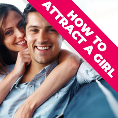 How To Attract A Girl