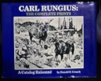 Carl Rungius: The Complete Prints : A Catalog Raisonne