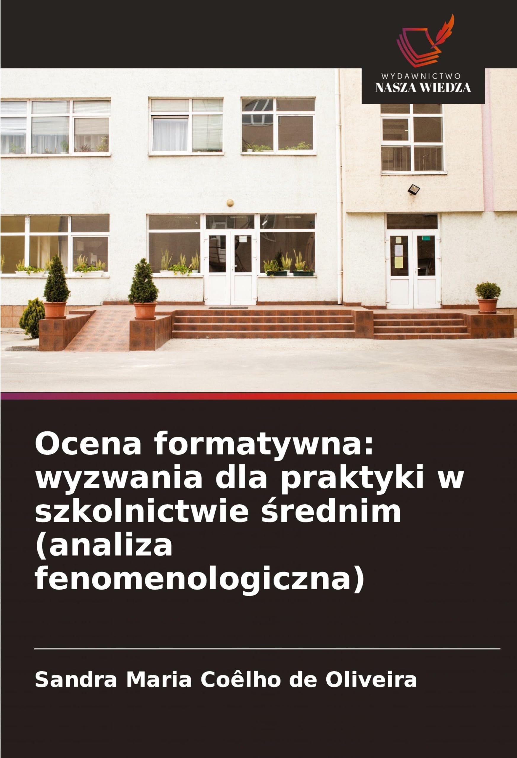 Ocena formatywna: wyzwania dla praktyki w szkolnictwie ¿rednim (analiza fenomenologiczna)
