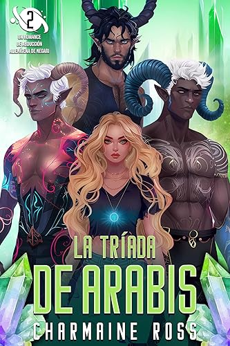 La Tríada de Arabis: Un romance de ciencia ficción extraterrestre con compañeros predestinados (Serie Romántica de Ciencia Ficción nº 2)