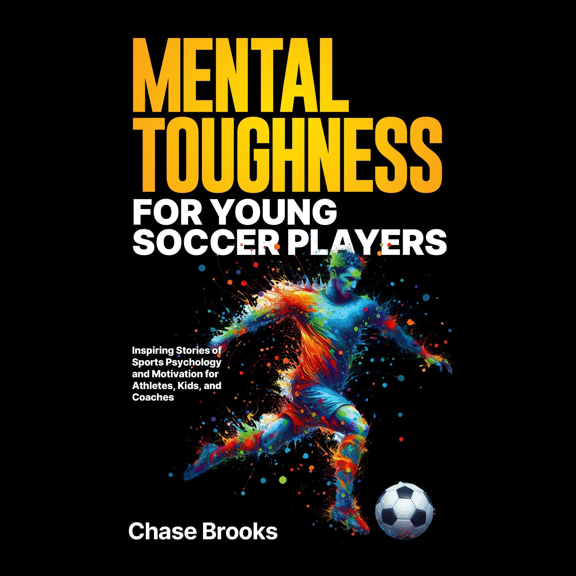 Mental Toughness for Young Soccer Players