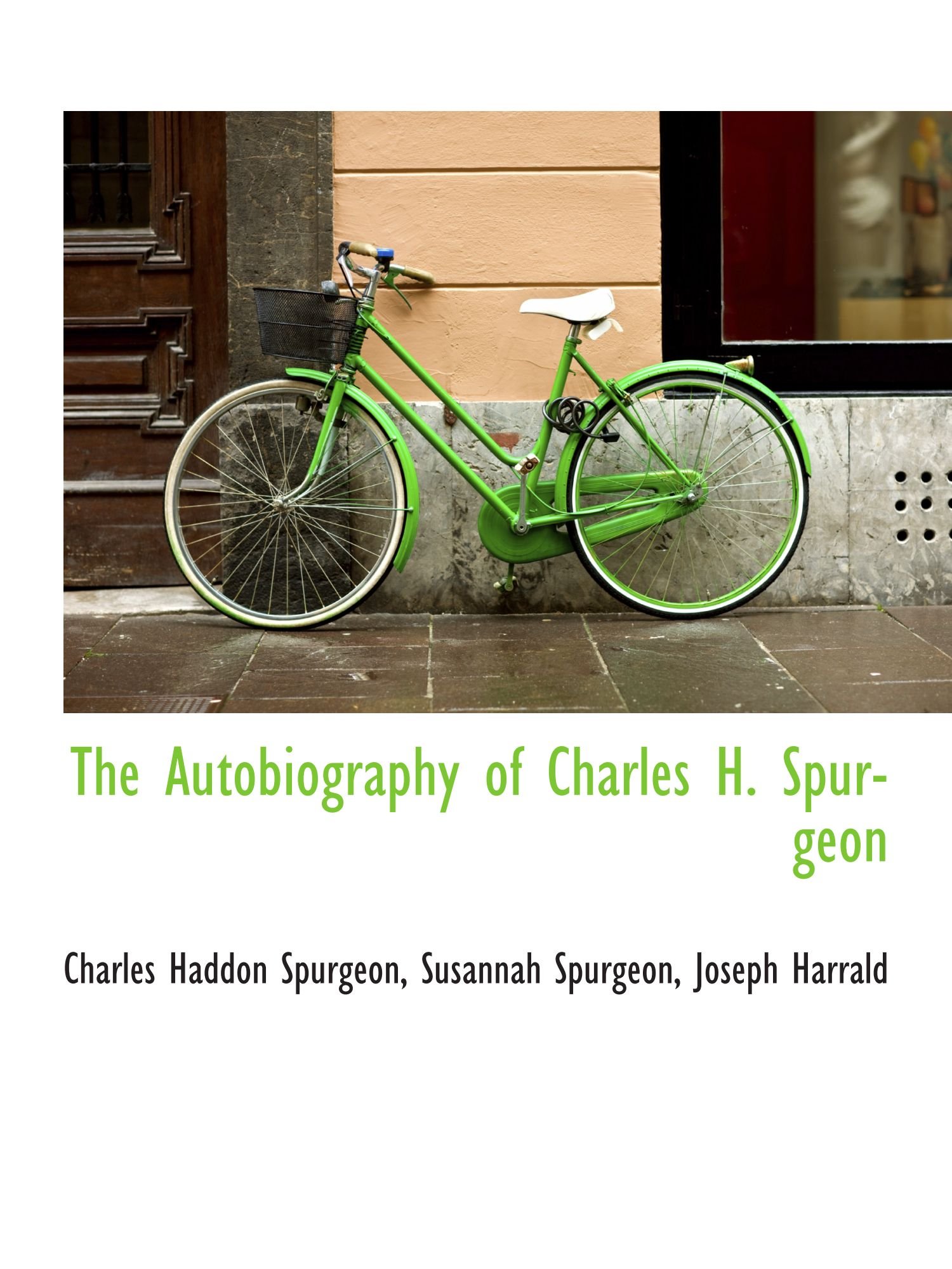 The Autobiography of Charles H. Spurgeon
