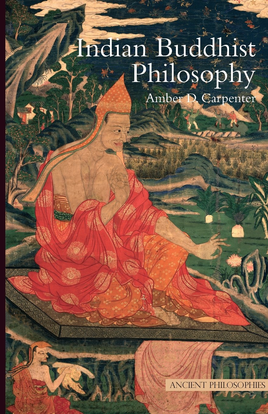 Indian Buddhist Philosophy (Ancient Philosophies)