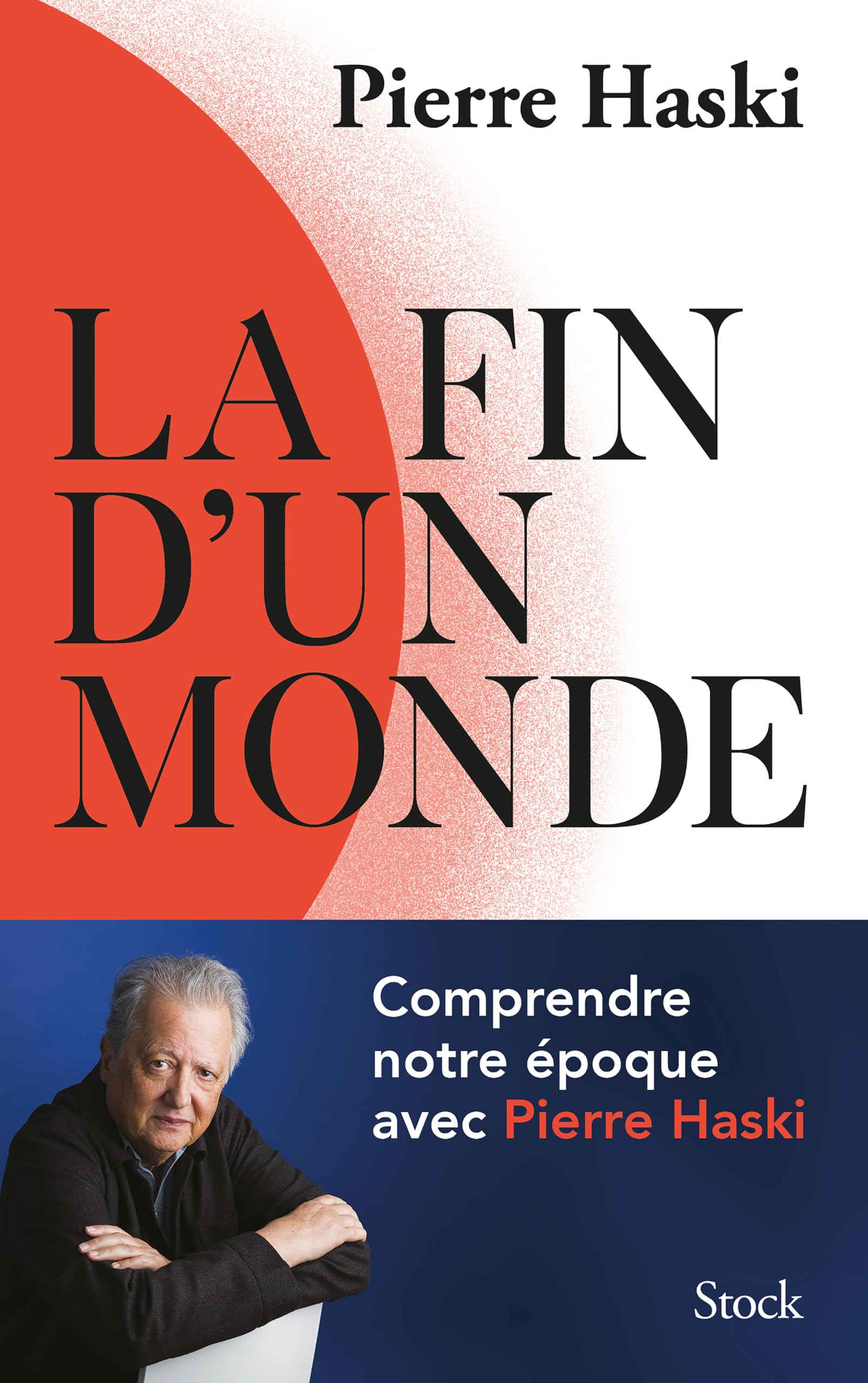 La fin d'un monde: Comprendre notre époque avec Pierre Haski