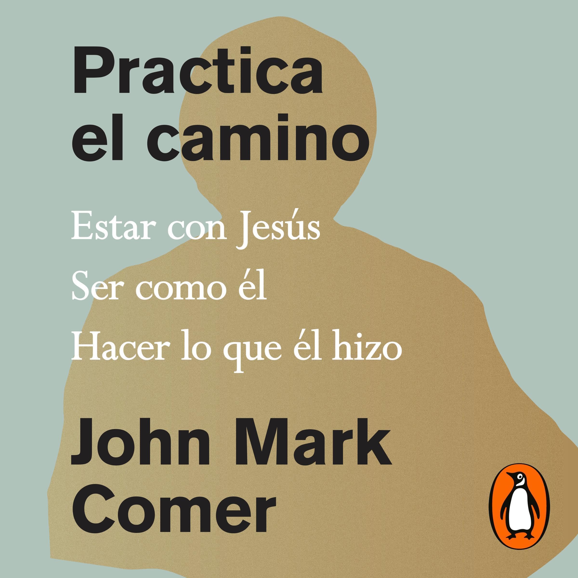 Practica el camino [Practicing the Way]