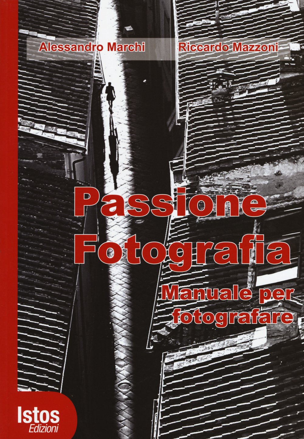 Passione Fotografia. Manuale Per Fotografare. Ediz. Illustrata - 4