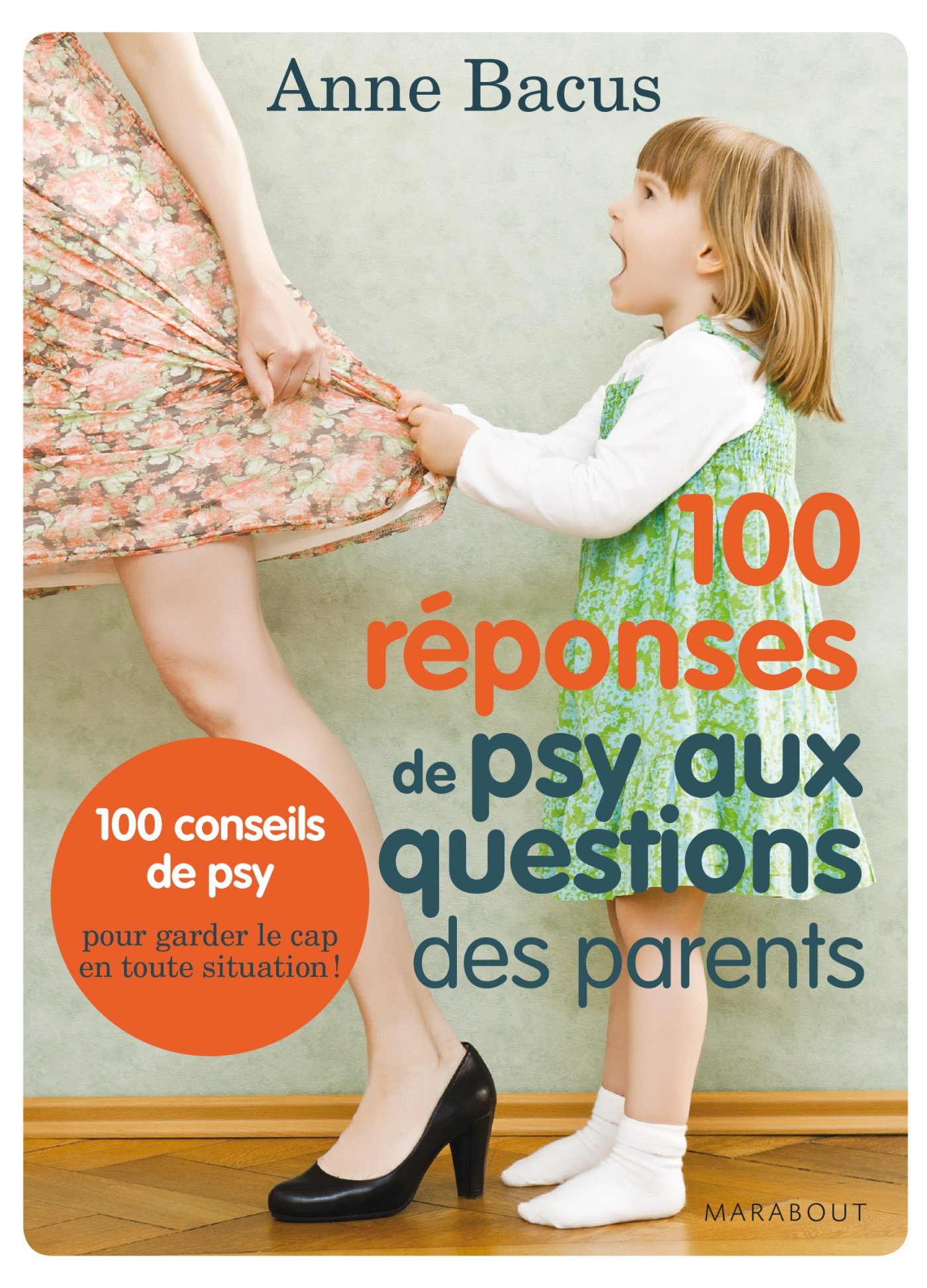 100 réponses de psy aux questions des parents (French Edition)