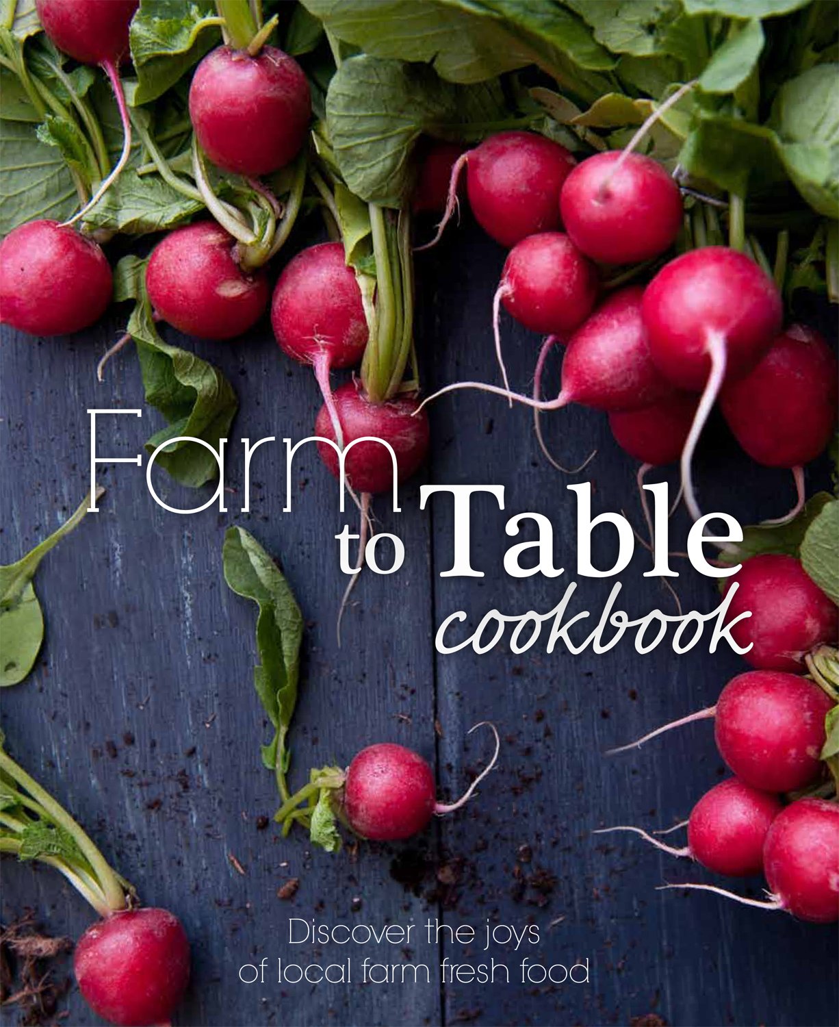 Farm to Table Cookbook Parragon Books 9781472318732 Books