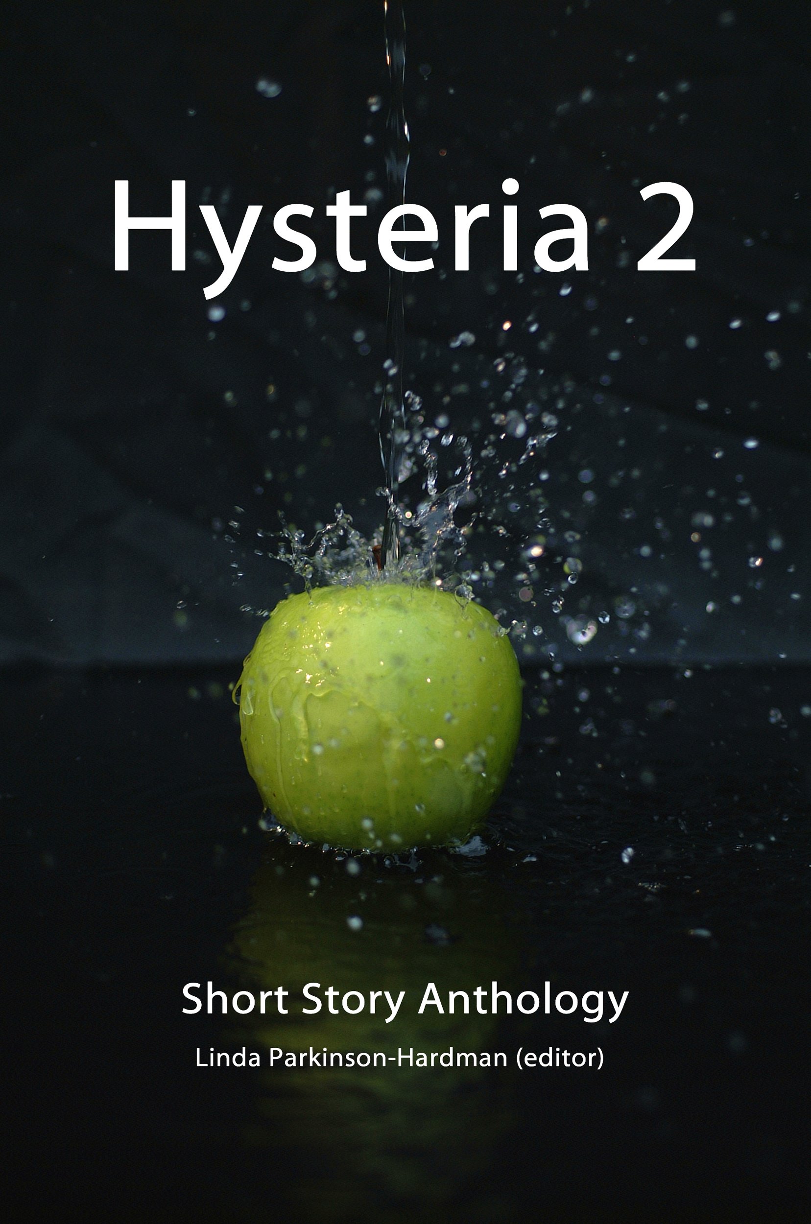 Hysteria 2: Short Story Anthology - Hysteria Writing Competition (Hysteria Anthologies)