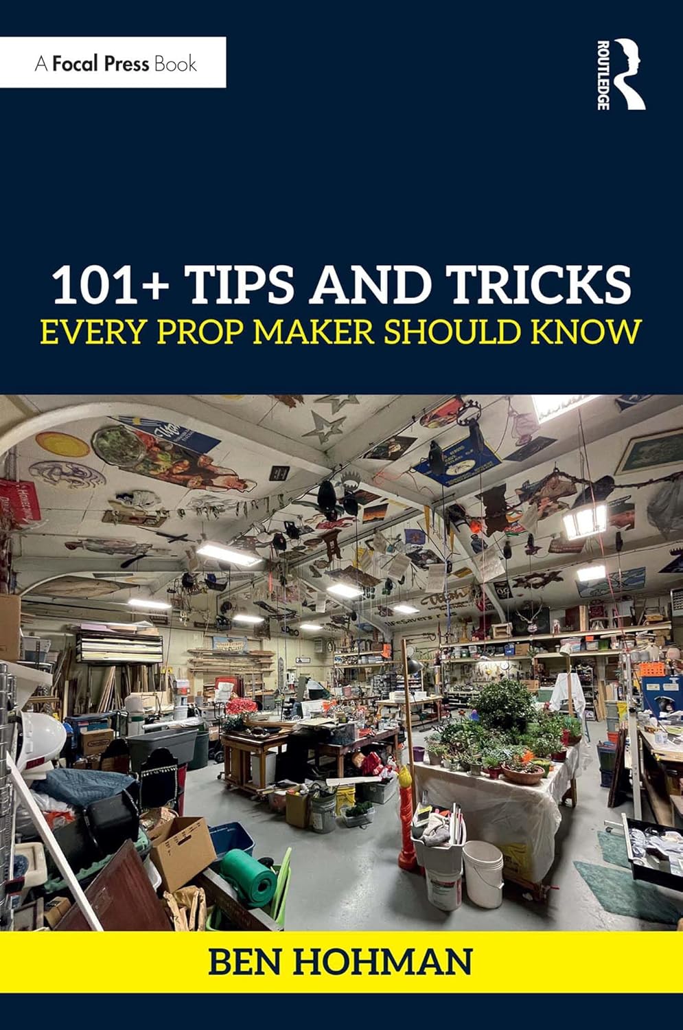 101+ Tips and Tricks Every Prop Maker Should Know      1st Edition, Kindle Edition