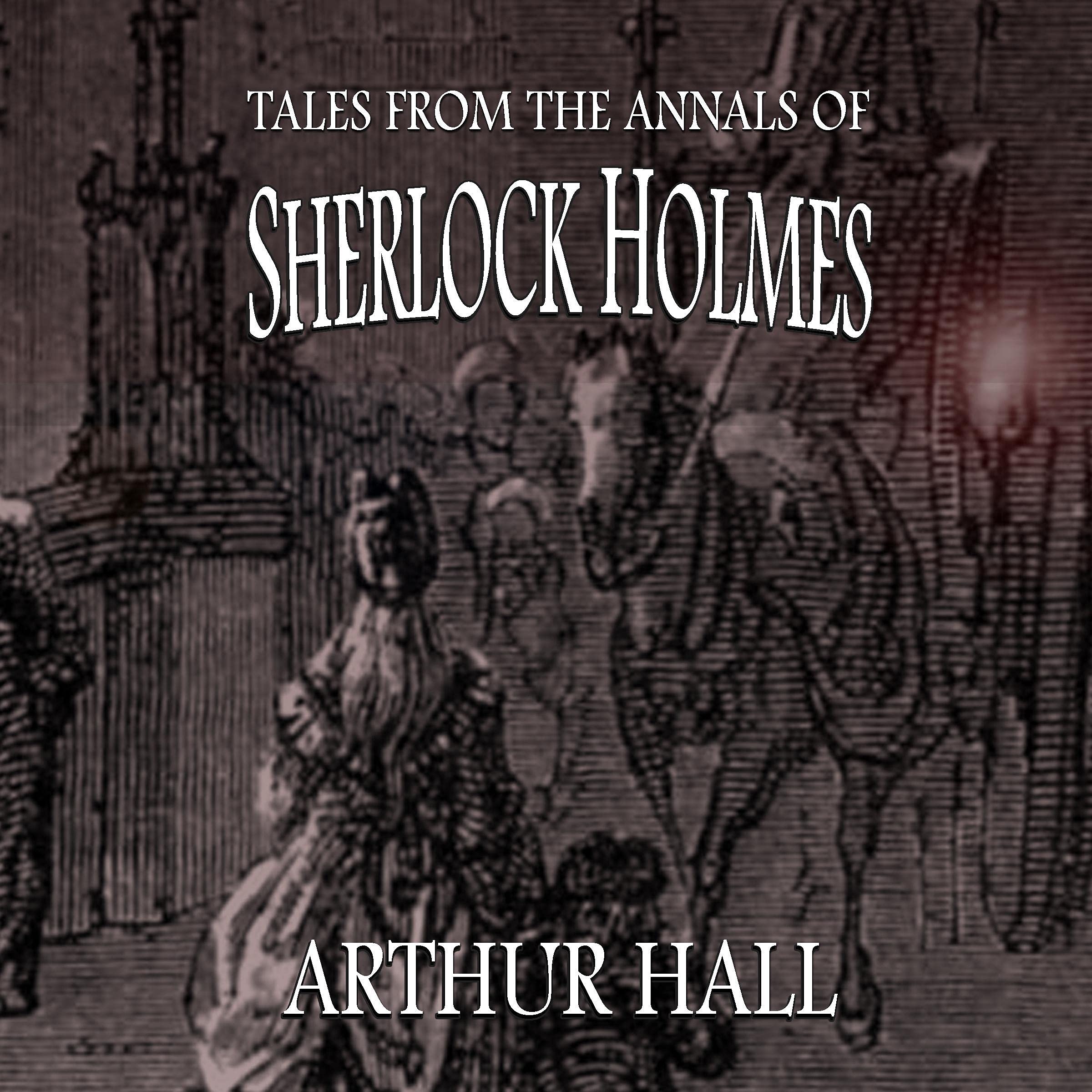 Tales from the Annals of Sherlock Holmes