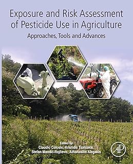 Exposure and Risk Assessment of Pesticide Use in Agriculture: Approaches, Tools and Advances