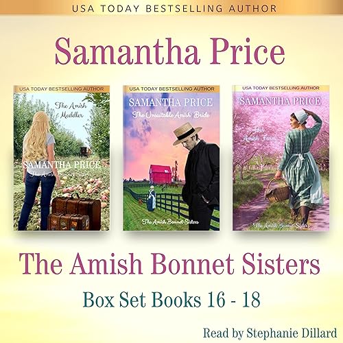 The Amish Bonnet Sisters Boxed Set Books 16 - 18 Books 16 - 18 (The Amish Meddler, The Unsuitable Amish Bride, Her Amish Farm): Amish Romance (The Amish Bonnet Sisters Box Set, Book 6)