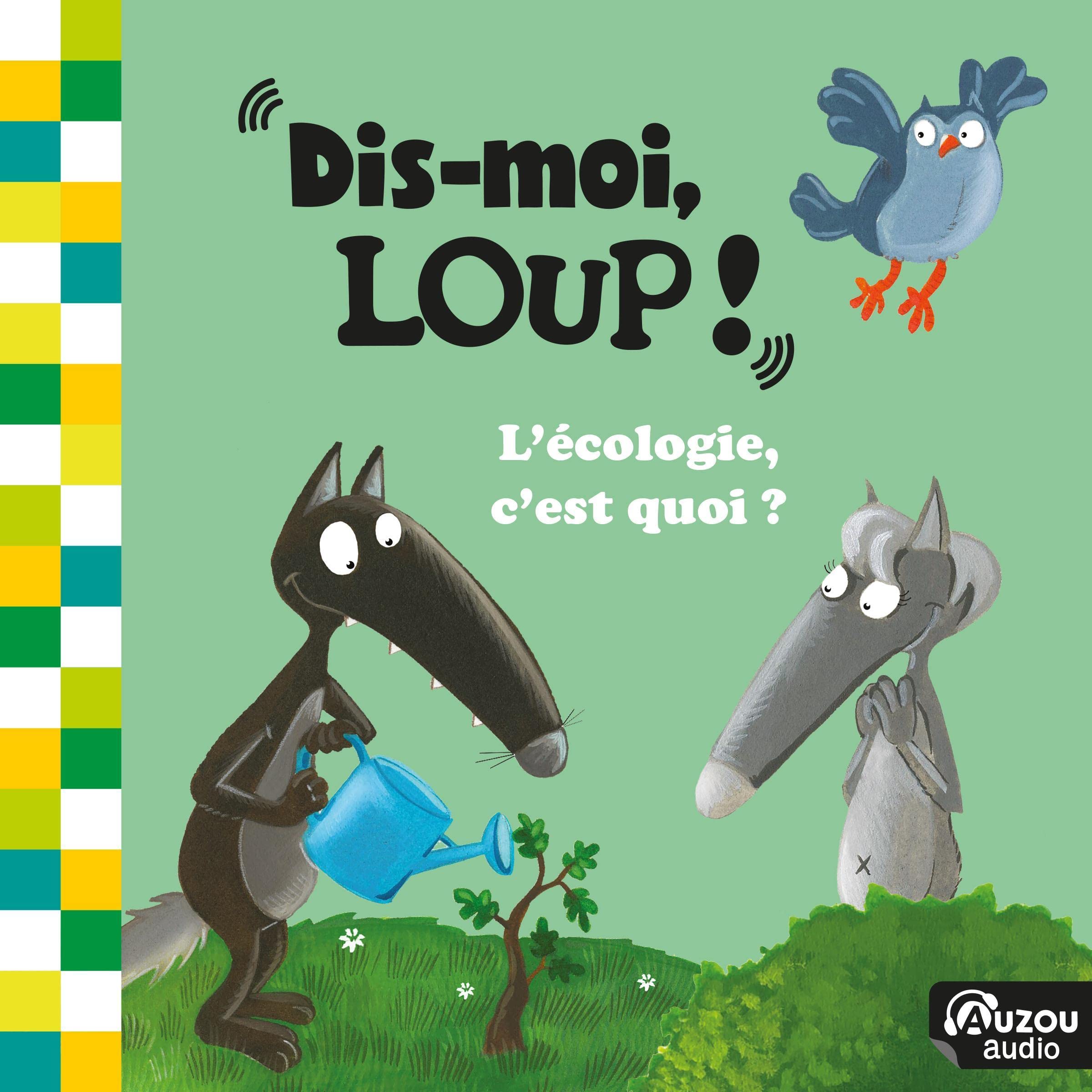 Cover art for Dis-moi, Loup ! L'écologie c'est quoi ?