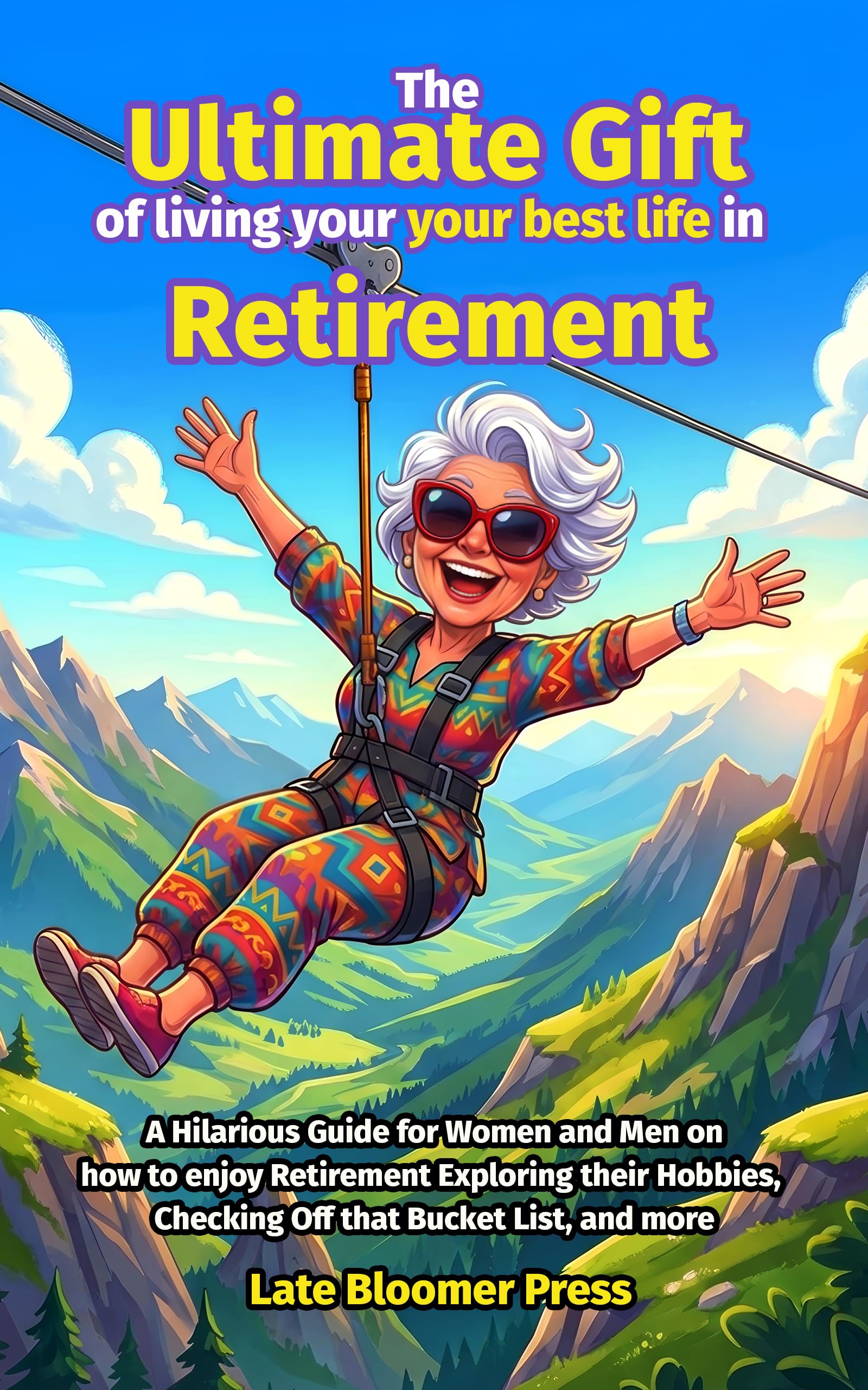 The Ultimate Gift of living your Best Life in Retirement