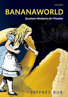 Bananaworld Quantum Mechanics for Primates