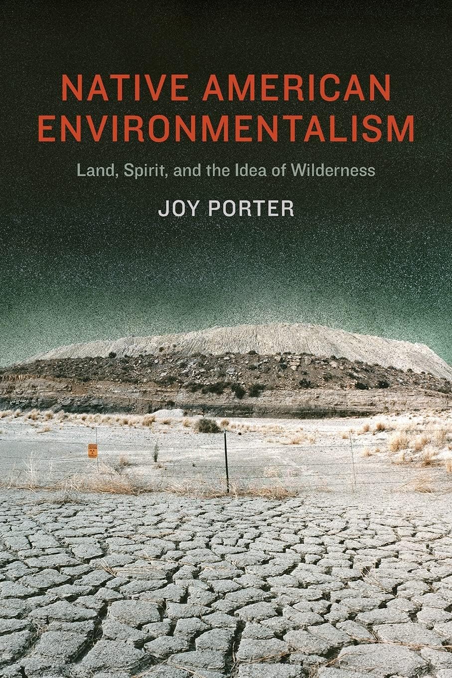 Native American Environmentalism: Land, Spirit, and the Idea of Wilderness