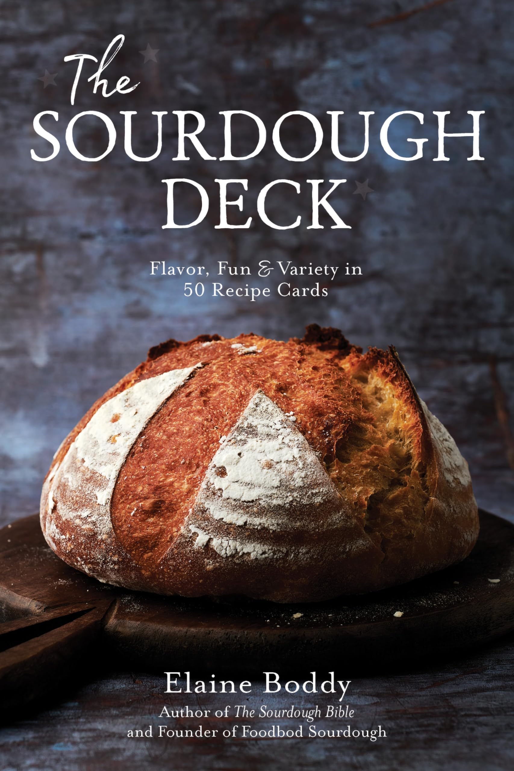 The Sourdough Deck: Flavor, Fun & Variety in 50 Recipe Cards