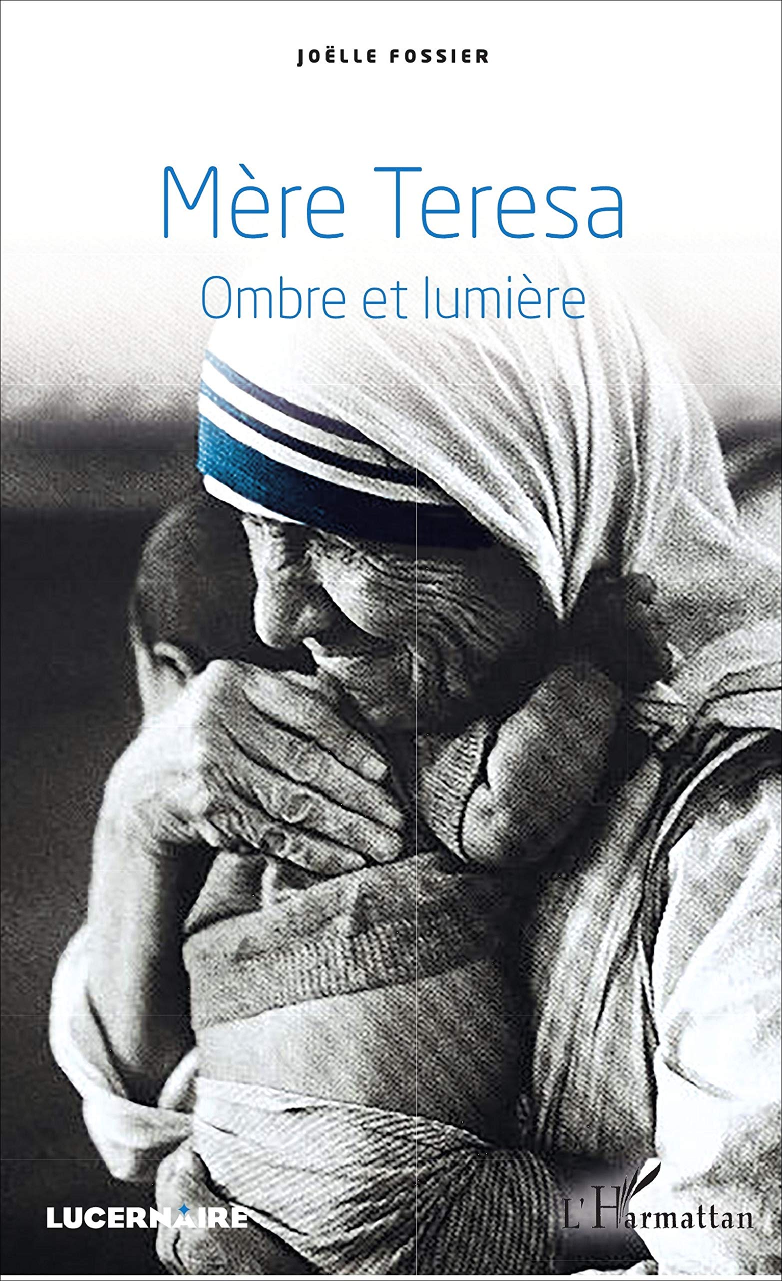 Mère Teresa: Ombre et lumière