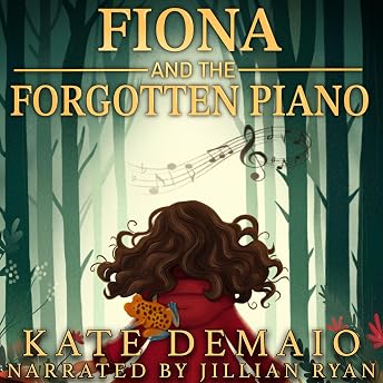 Fiona and the Forgotten Piano Audiobook by Kate DeMaio episode artwork