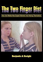 The Two Finger Diet: How the Media Has Duped Women into Hating Themselves