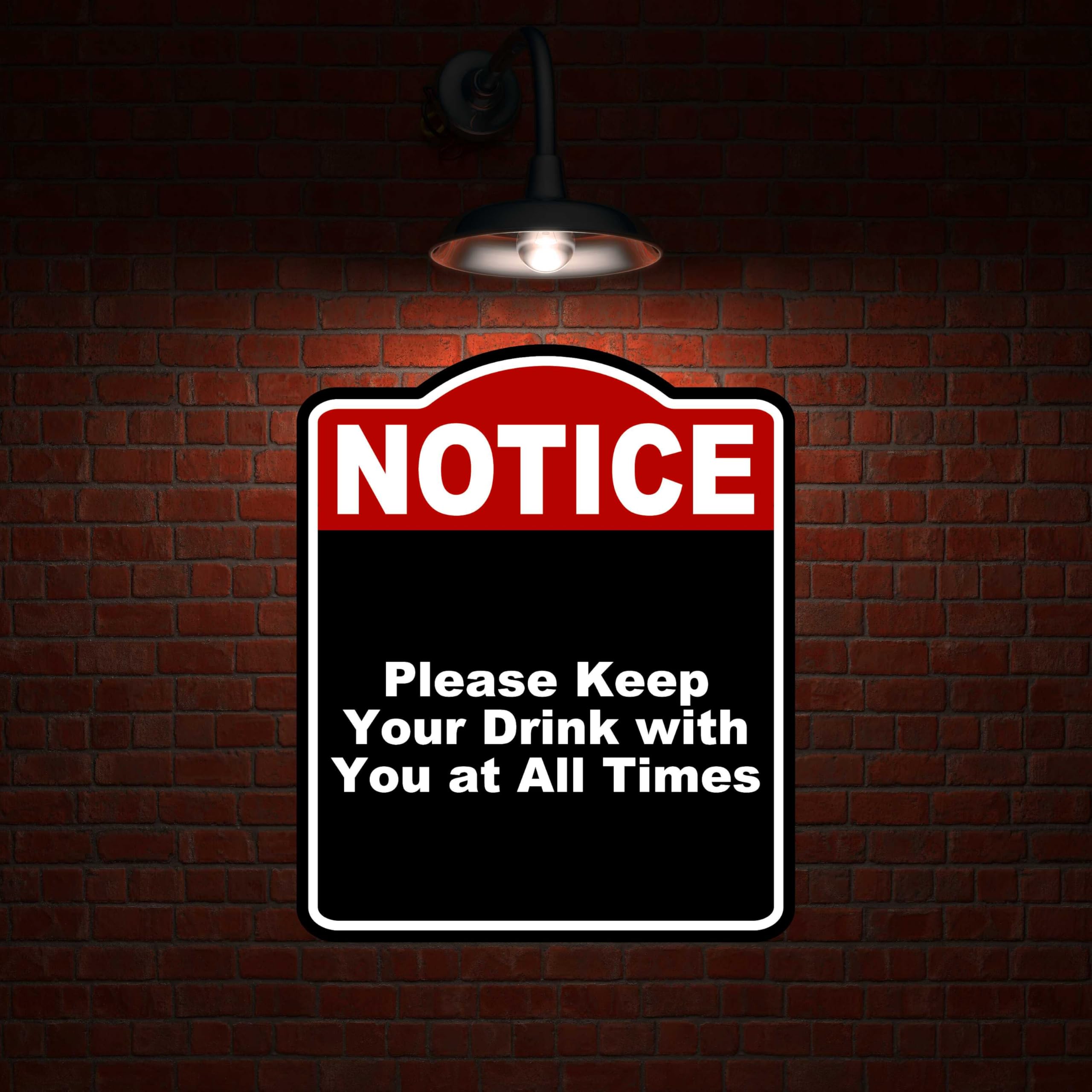 Please Keep Your Drink with You at All Times Notice Red Black Aluminum Composite Sign 8.5 x 10 inches