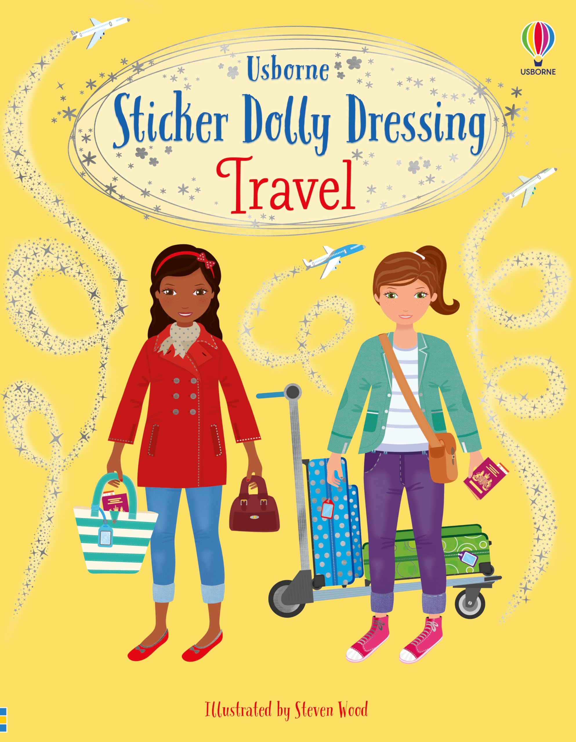Sticker Dolly Dressing Travel: A Fun Travel Adventure With Dress-Up Dollies Featuring Over 250 Stickers Of Sunhats, Snowsuits, And More