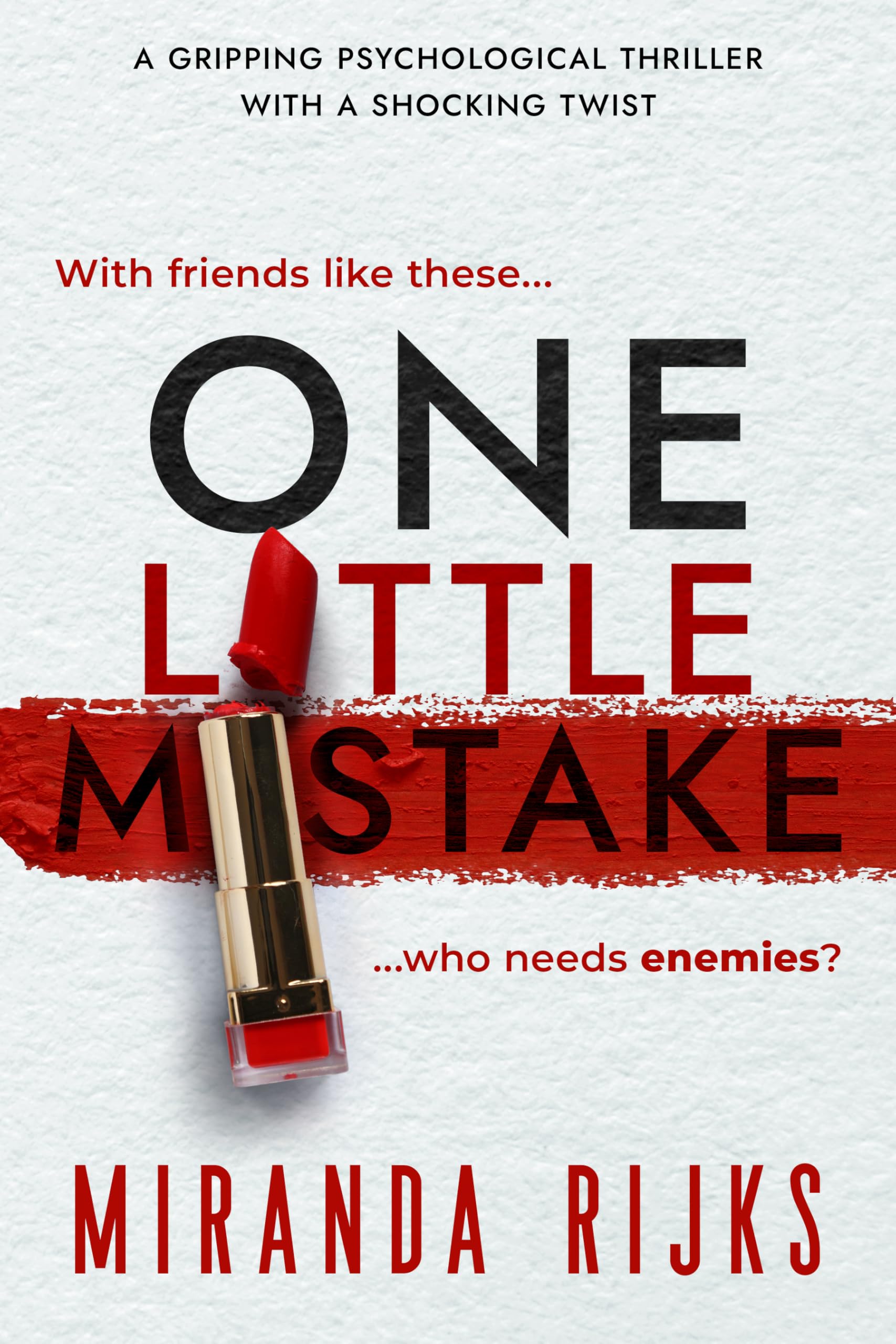 One Little Mistake: a gripping psychological thriller with a shocking twist