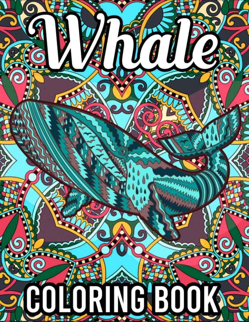 Whale Coloring Book: 40 Relaxing Whale Mandala Coloring Pages, Gift for Whale Lover, Orca Coloring Book, Ocean Coloring Books for Adults