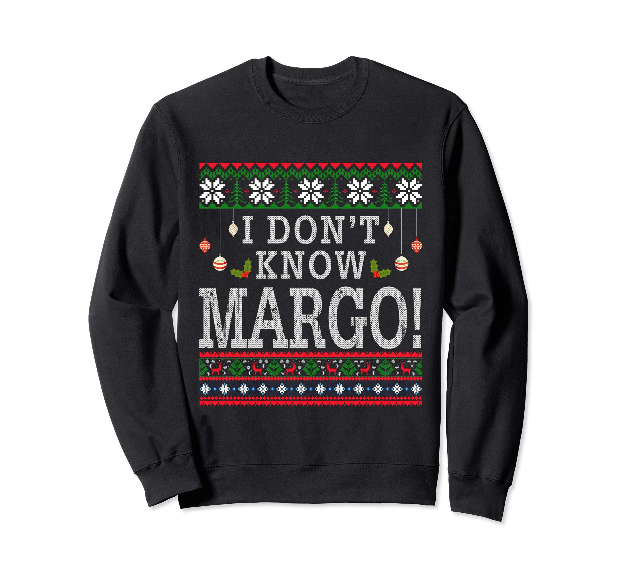 I Don't Know Margo Ugly Christmas Sweater Funny Gift Sweatshirt