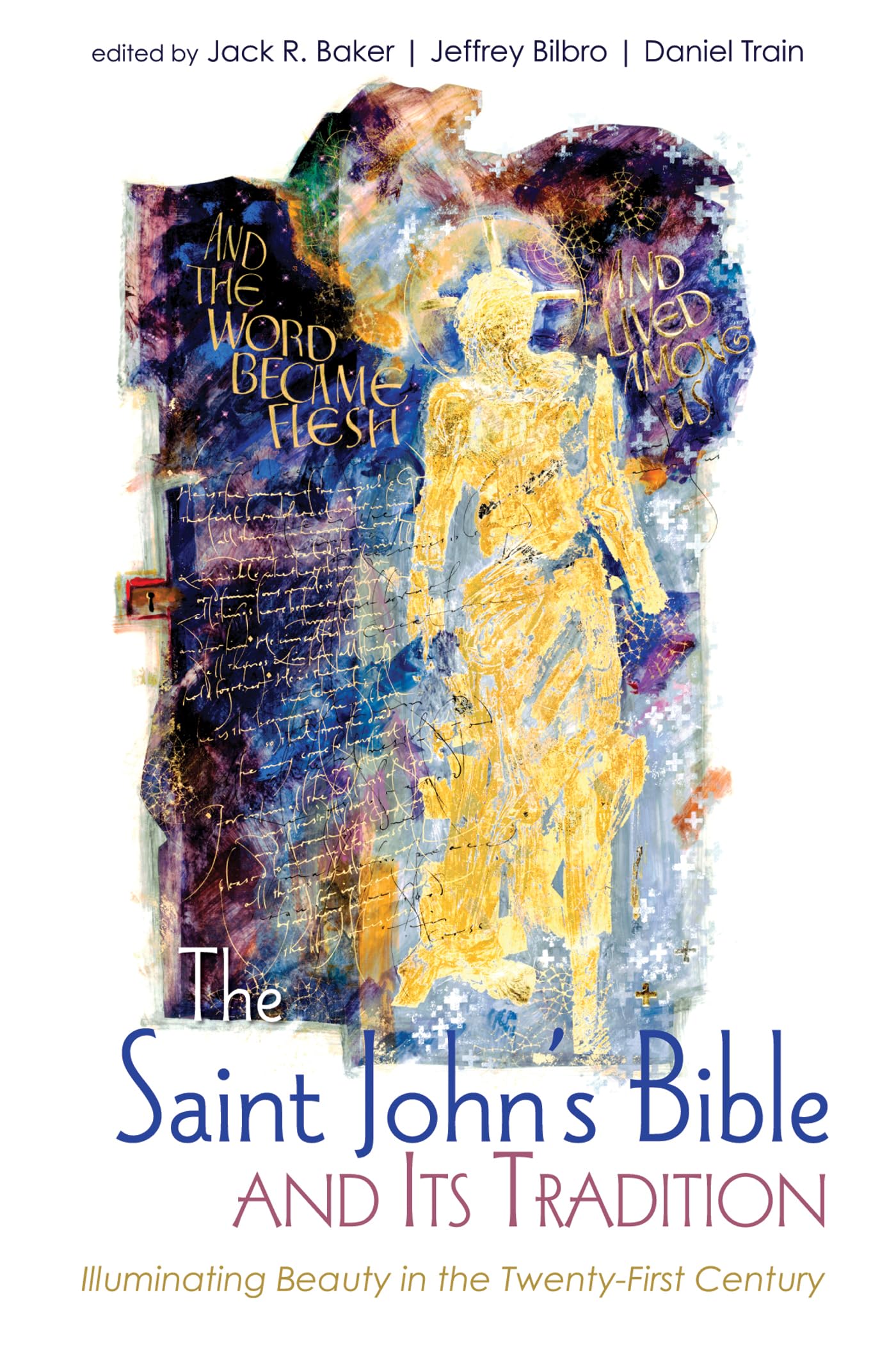 The Saint John’s Bible and Its Tradition: Illuminating Beauty in the Twenty-First Century
