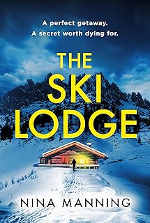 The Ski Lodge: A gripping and unputdownable psychological thriller with a heart-stopping twist for 2026