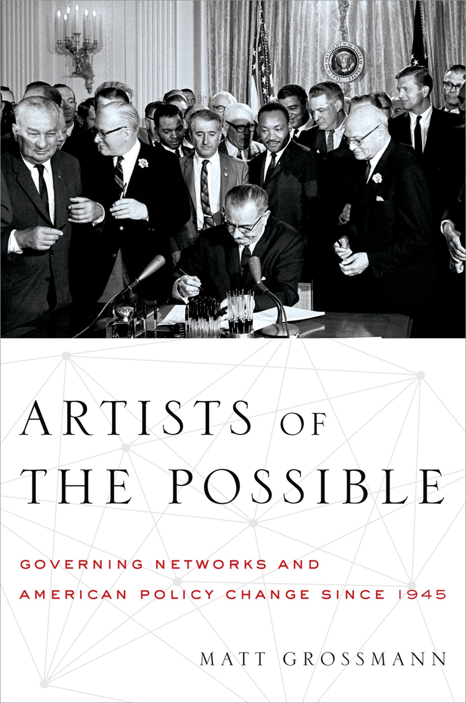 Artists of the Possible: Governing Networks And American Policy Change Since 1945 (Studies In Postwar American Political Development)