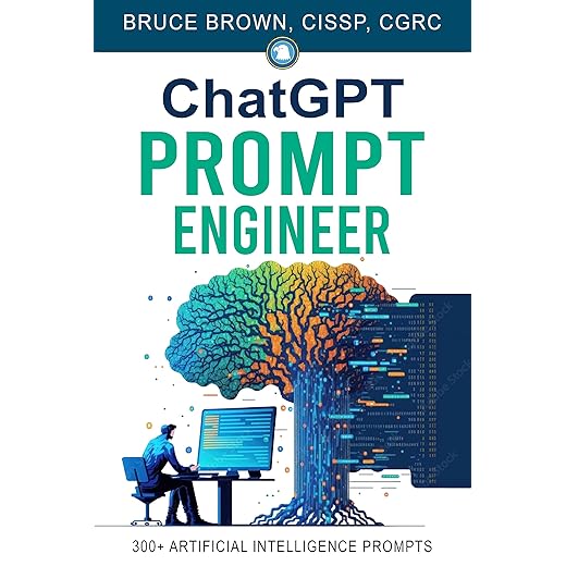 ChatGPT Prompt Engineer: 300+ Artificial Intelligence Prompts (Artificial Intelligence & Prompt Engineering Series Book 4)