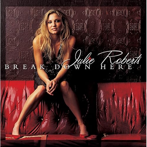 Break Down Here by Julie Roberts on Amazon Music