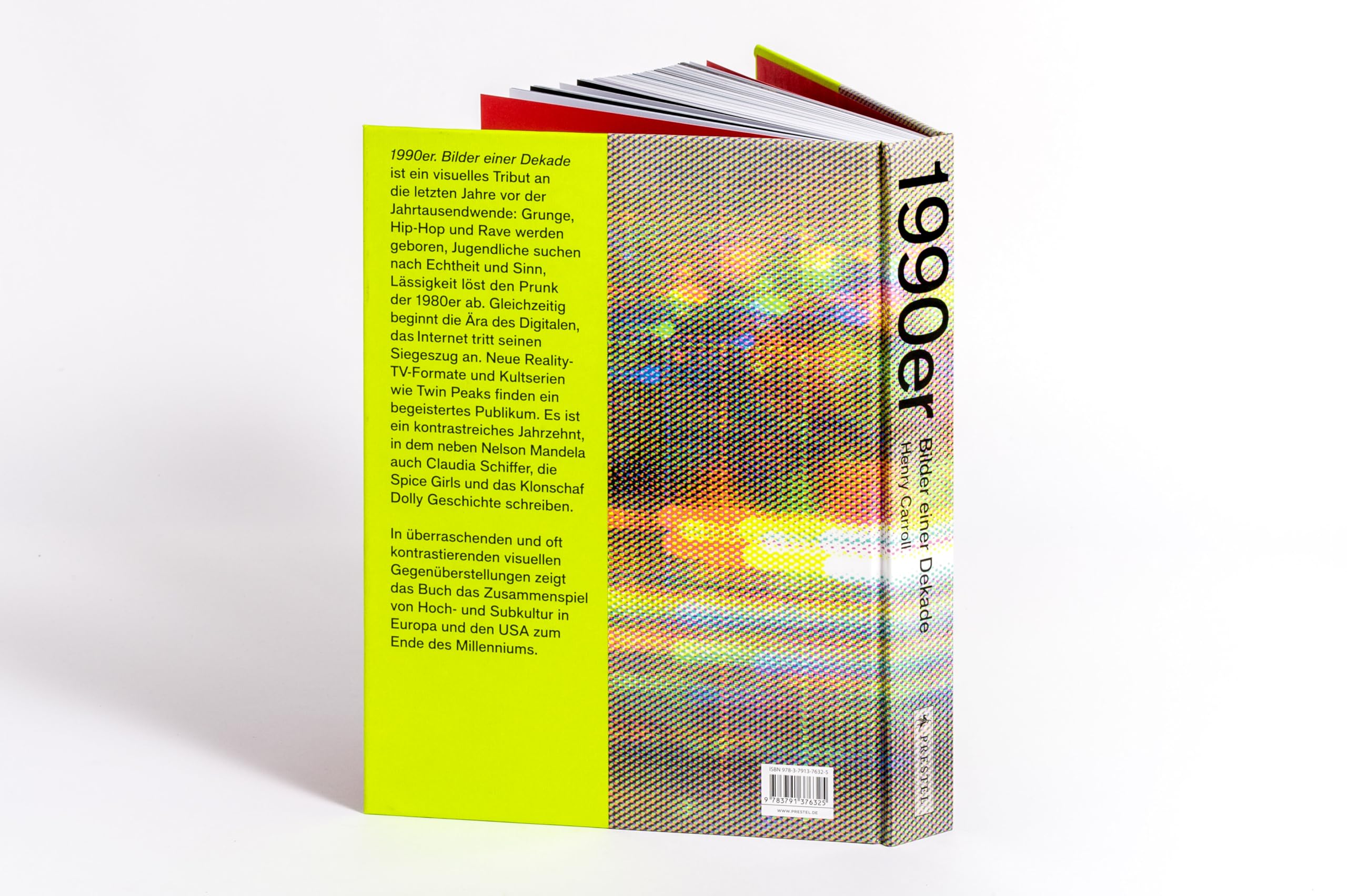 1990er: Bilder einer Dekade - Eine visuelle Reise durch ein spannendes und ereignisreiches Jahrzehnt: Weltgeschichte, Politik, Lifestyle, Musik, Kunst, Kultur