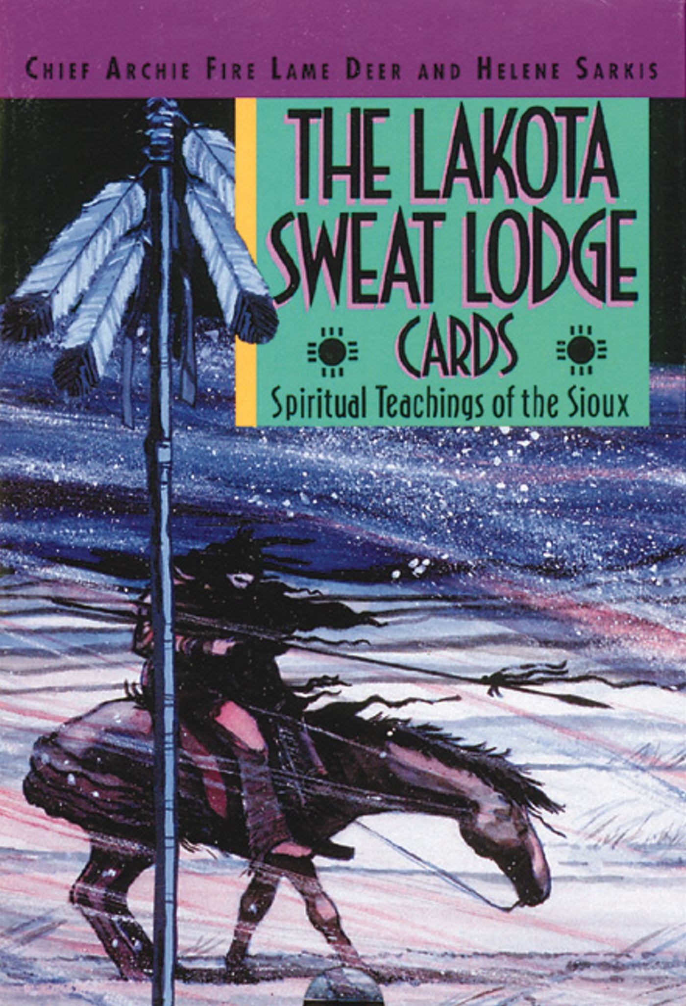 The Lakota Sweat Lodge Cards Spiritual Teachings of by Archie Eire Lame Deer