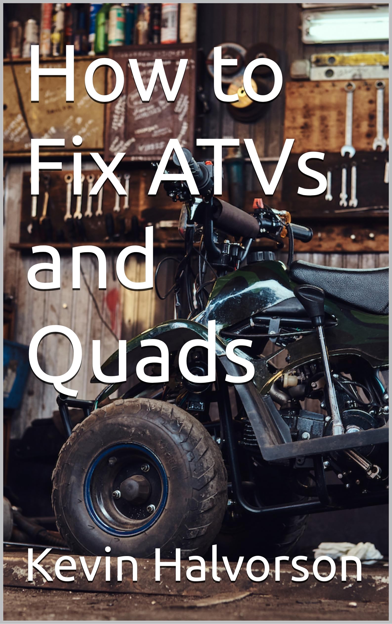 How to Fix ATVs and Quads