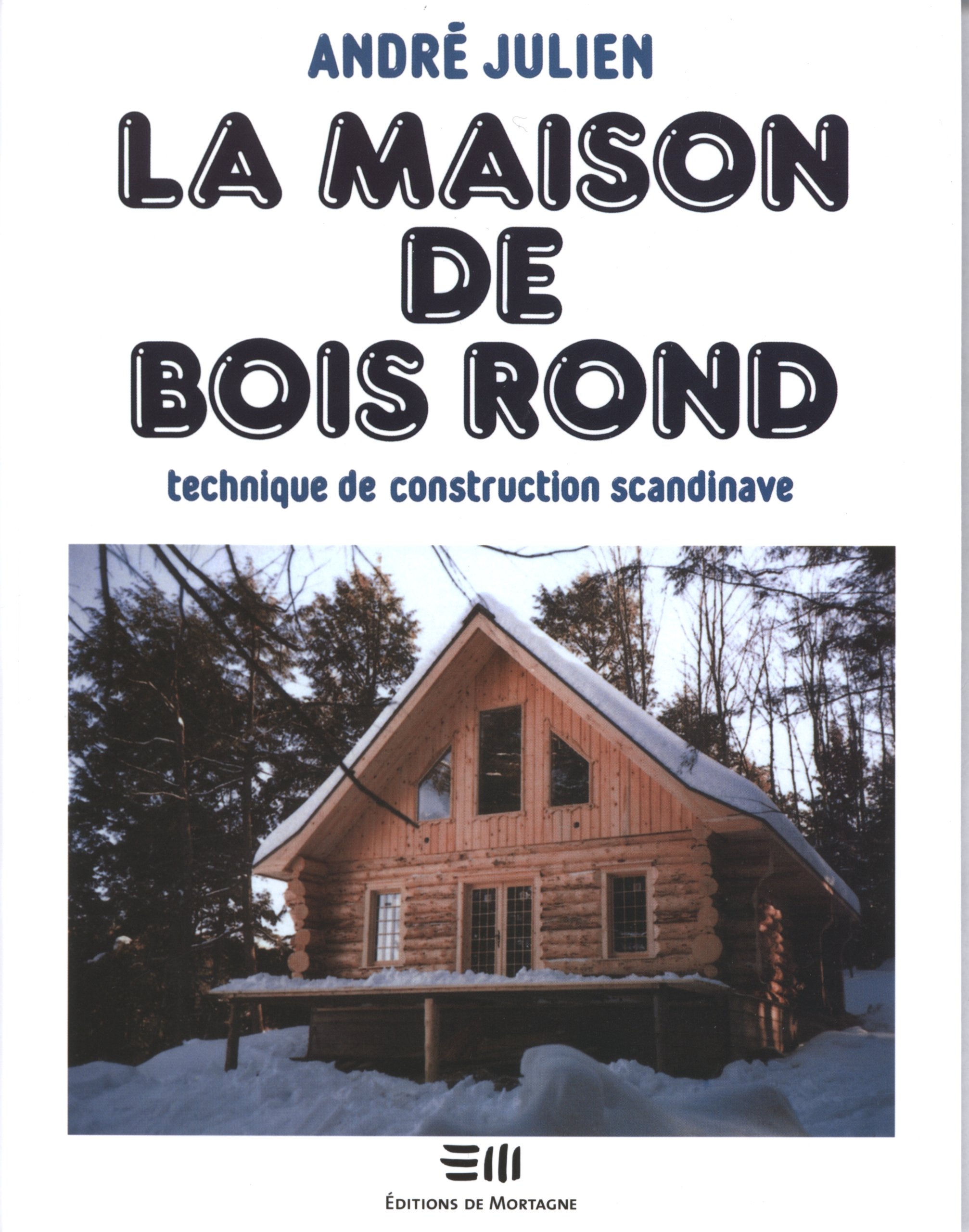 La maison de bois rond : guide de technique de construction scandinave en livre broché