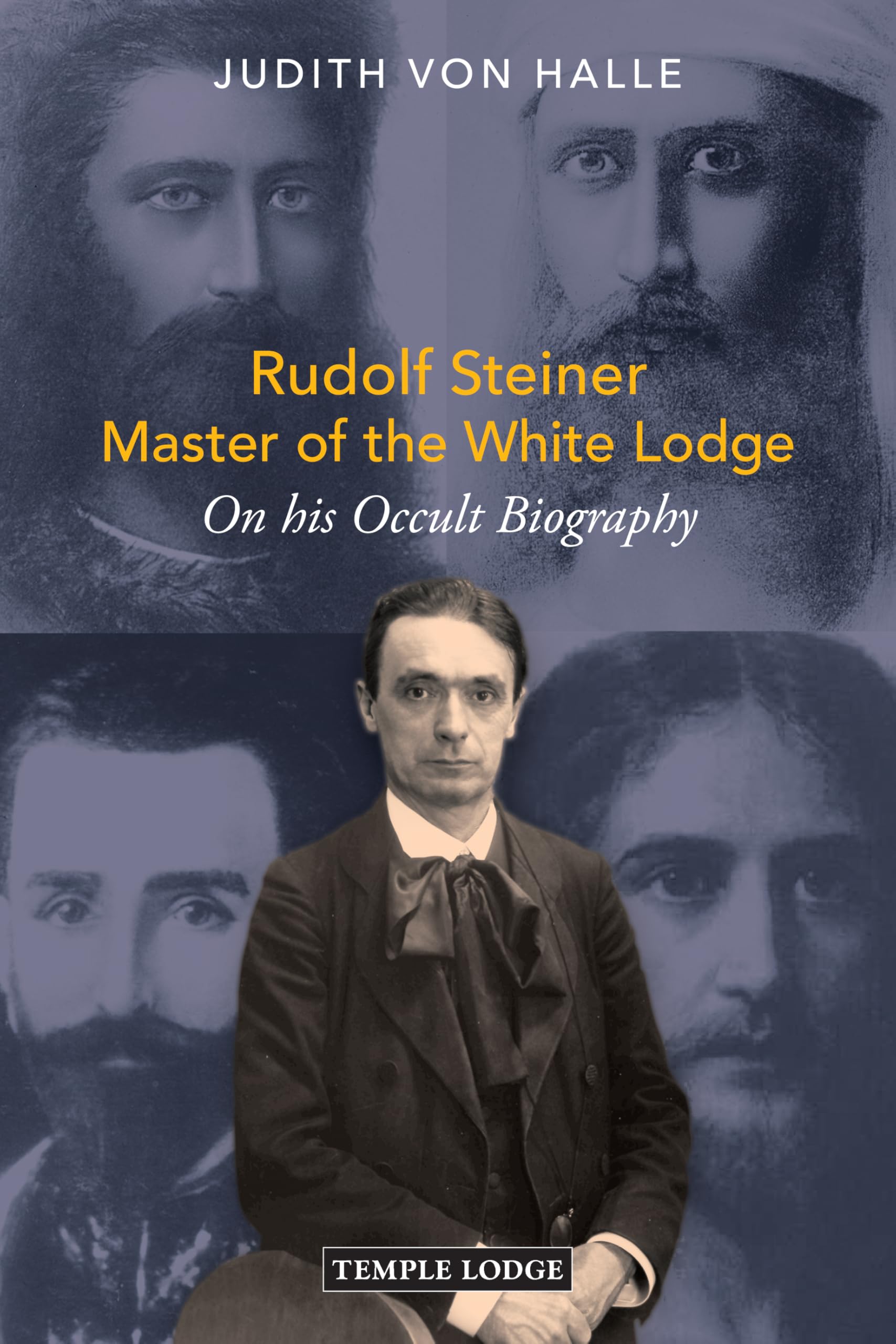 Rudolf Steiner, Master of the White Lodge: On his Occult Biography