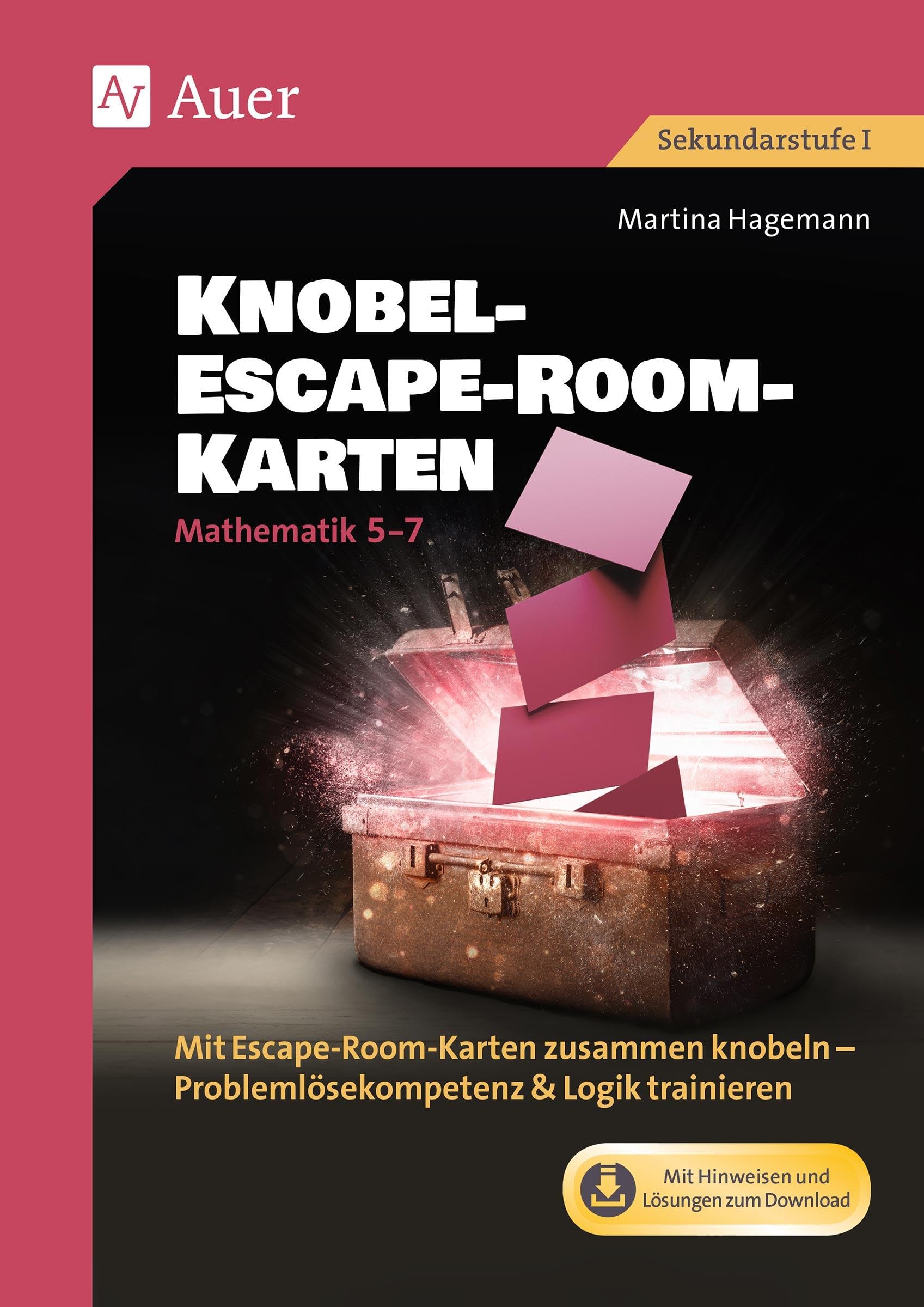 Auer Verlag In Der Aap Lehrerwelt Gmbh Knobel-Escape-Room-Karten Mathematik Klassen 5-7: Mit Escape-Room-Karten Zusammen Knobeln - Problemlösekompetenz & Logik Trainieren (Escape Rooms Sekundarstufe)