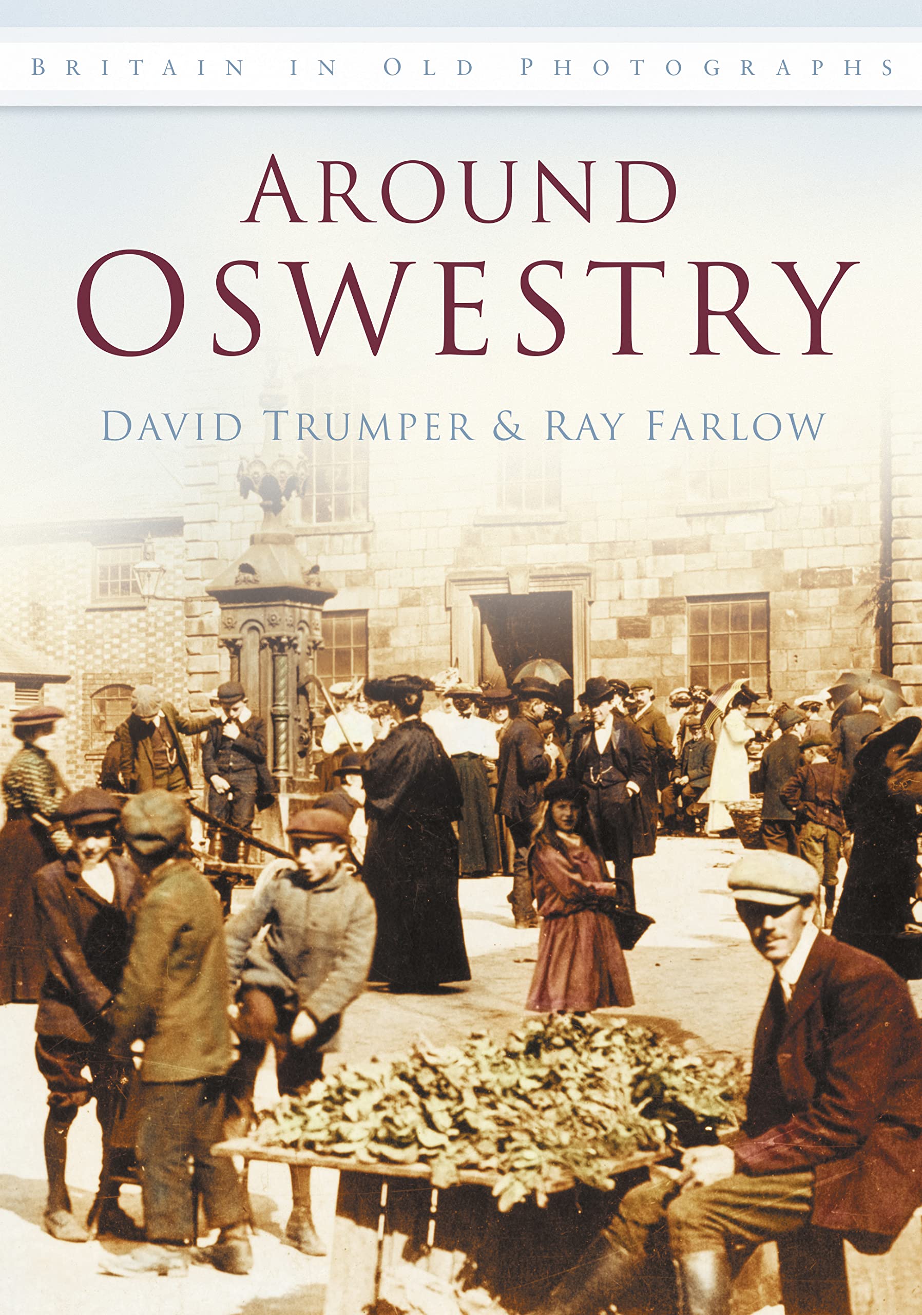 Around Oswestry: Britain in Old Photographs