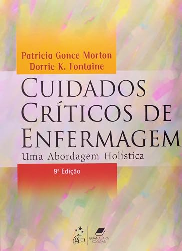 Cuidados Críticos de Enfermagem - Uma Abordagem Holística