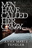 Cover of Men Have Called Her Crazy: A Memoir