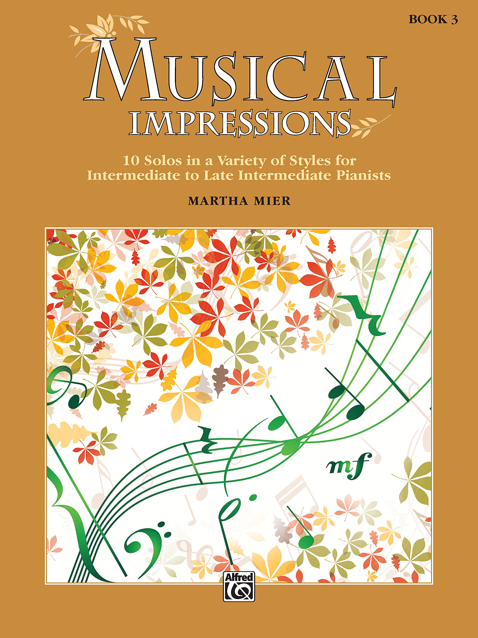 Musical Impressions, Bk 3: 10 Solos in a Variety of Styles for Intermediate to Late Intermediate Pianists
