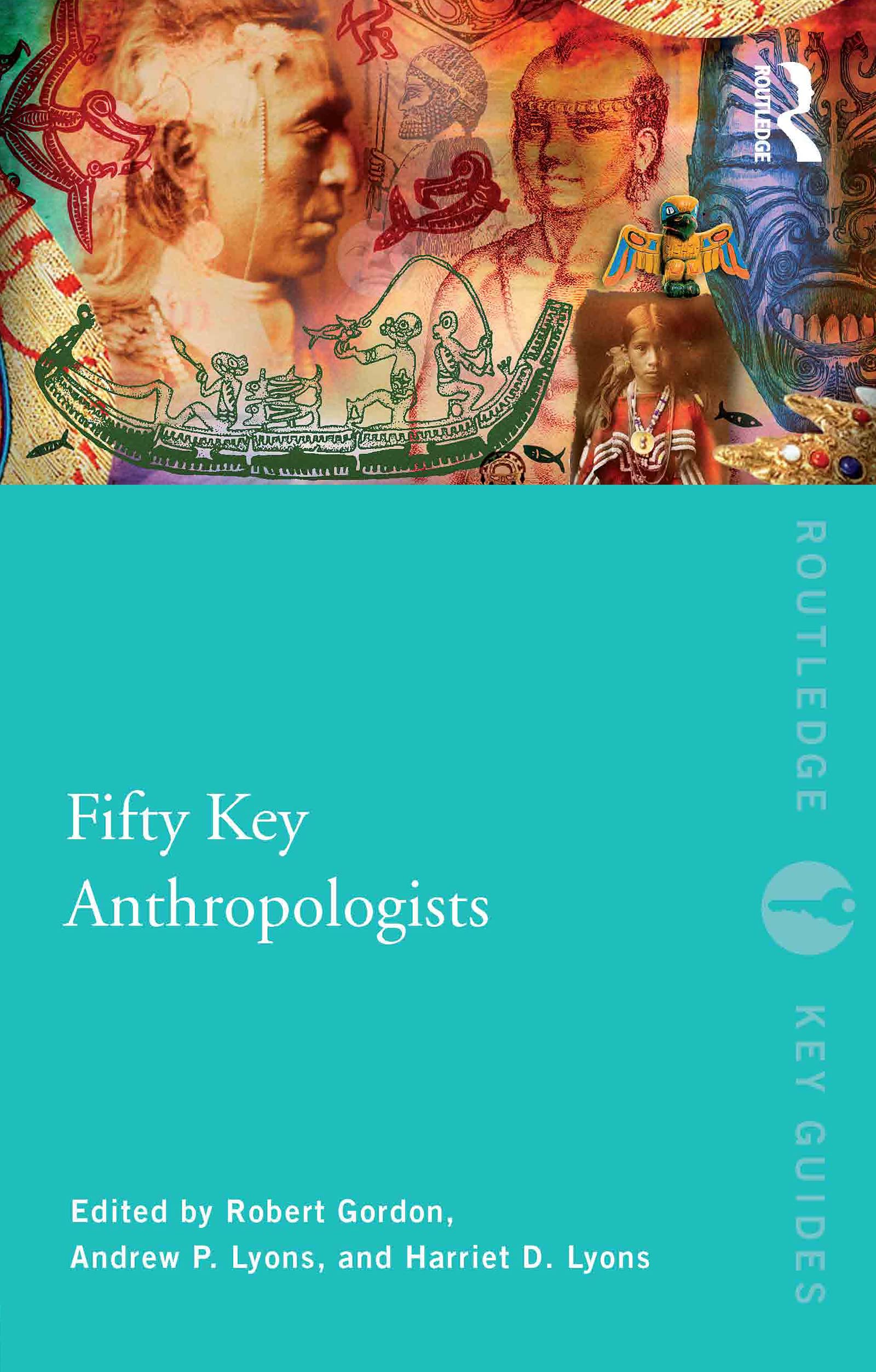 Fifty Key Anthropologists (Routledge Key Guides)