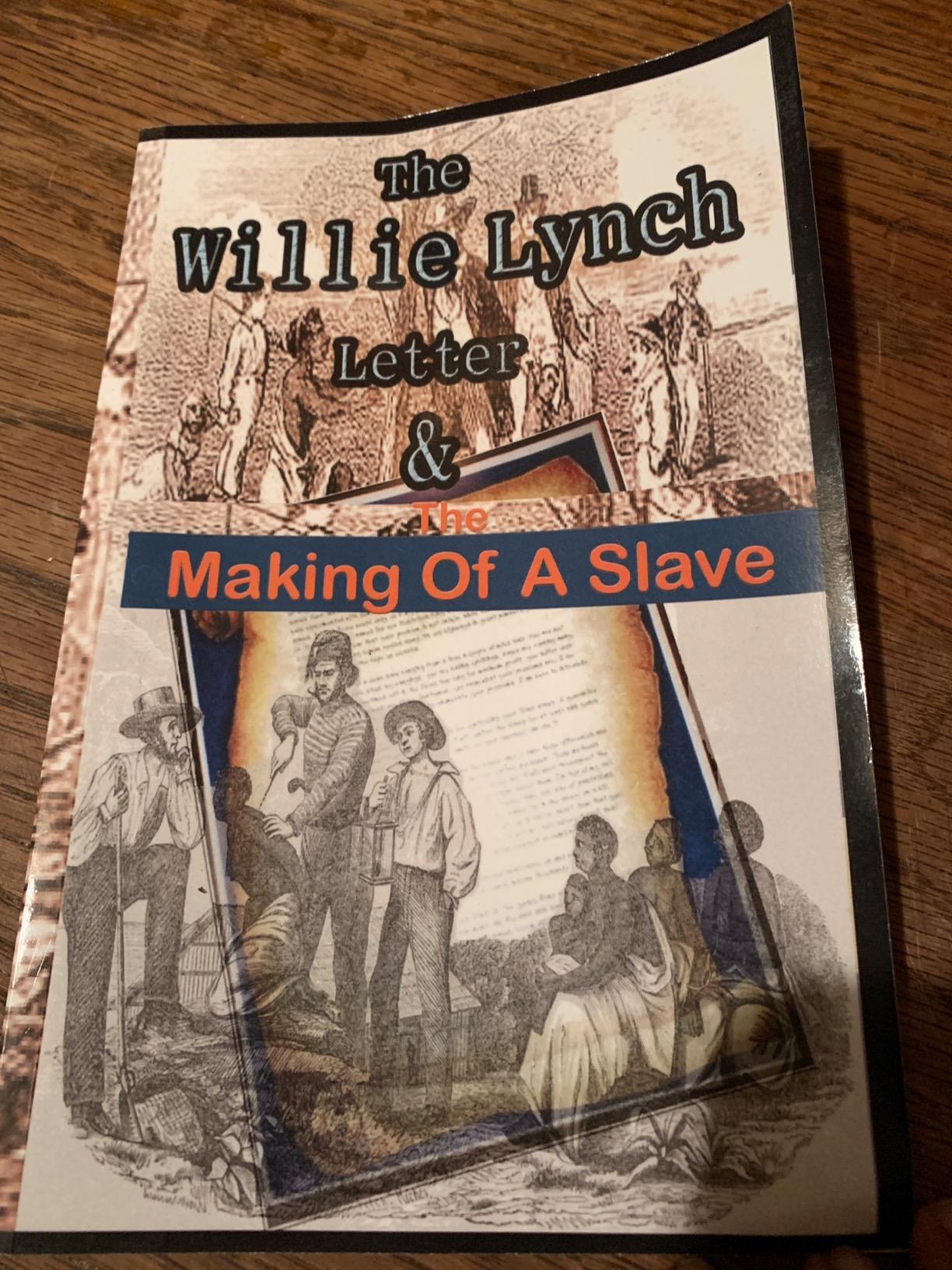 The Willie Lynch Letter And The Making of A Slave