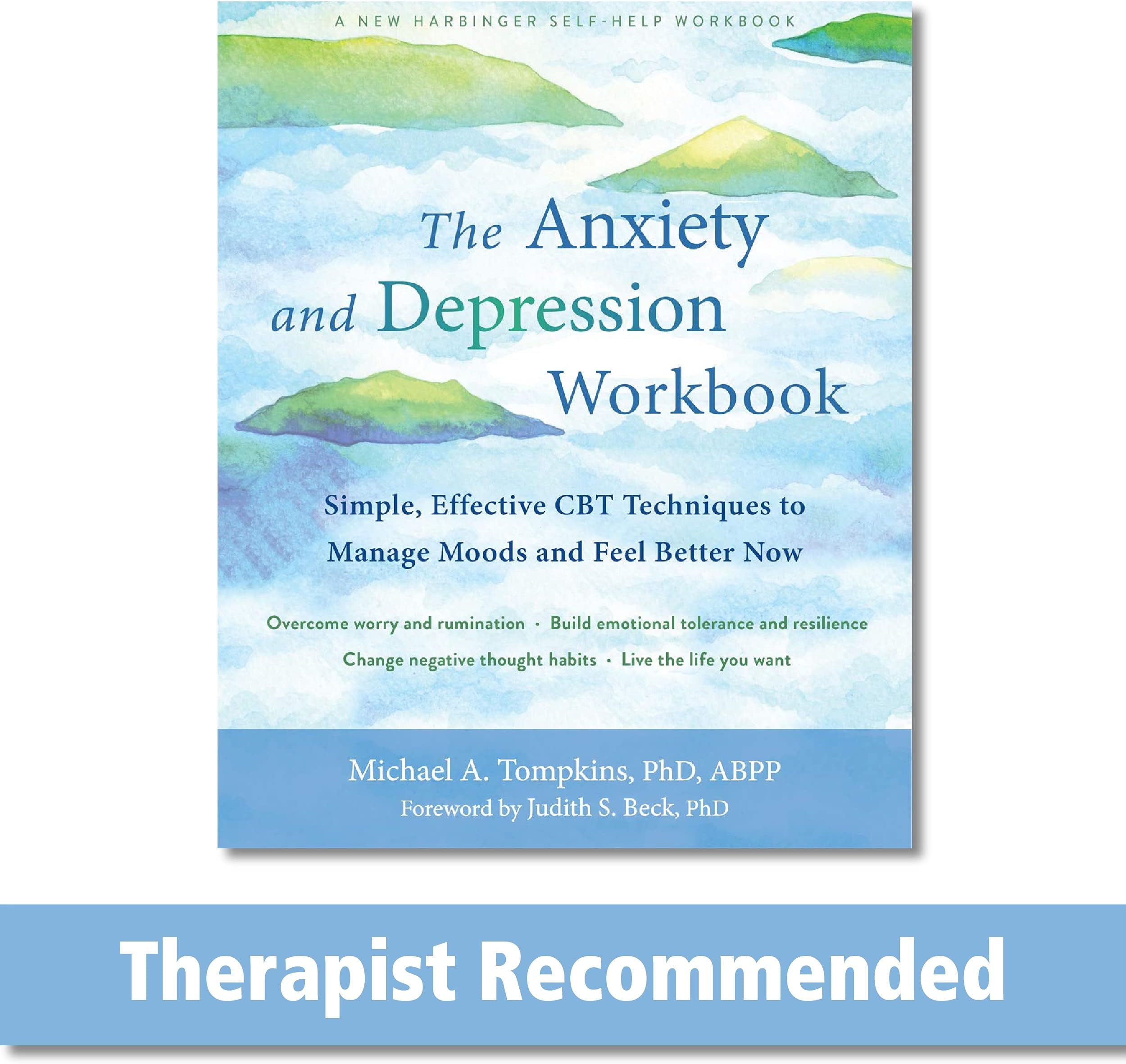 NEW HARBINGER The Anxiety and Depression Workbook: Simple, Effective CBT Techniques to Manage Moods and Feel Better Now